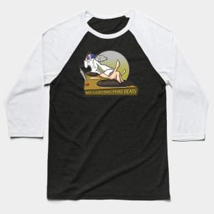 my god has phat beats Baseball T-Shirt